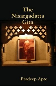 THE NISARGADATTA GITA BY PRADEEP APTE